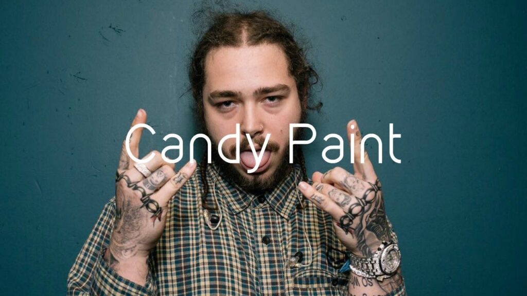 Ca khúc CANDY PAINT từ rapper Post Malone.